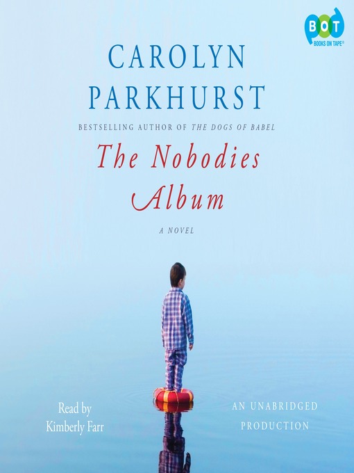 Title details for The Nobodies Album by Carolyn Parkhurst - Available